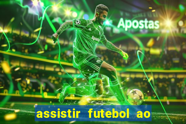 assistir futebol ao vivo sem travar